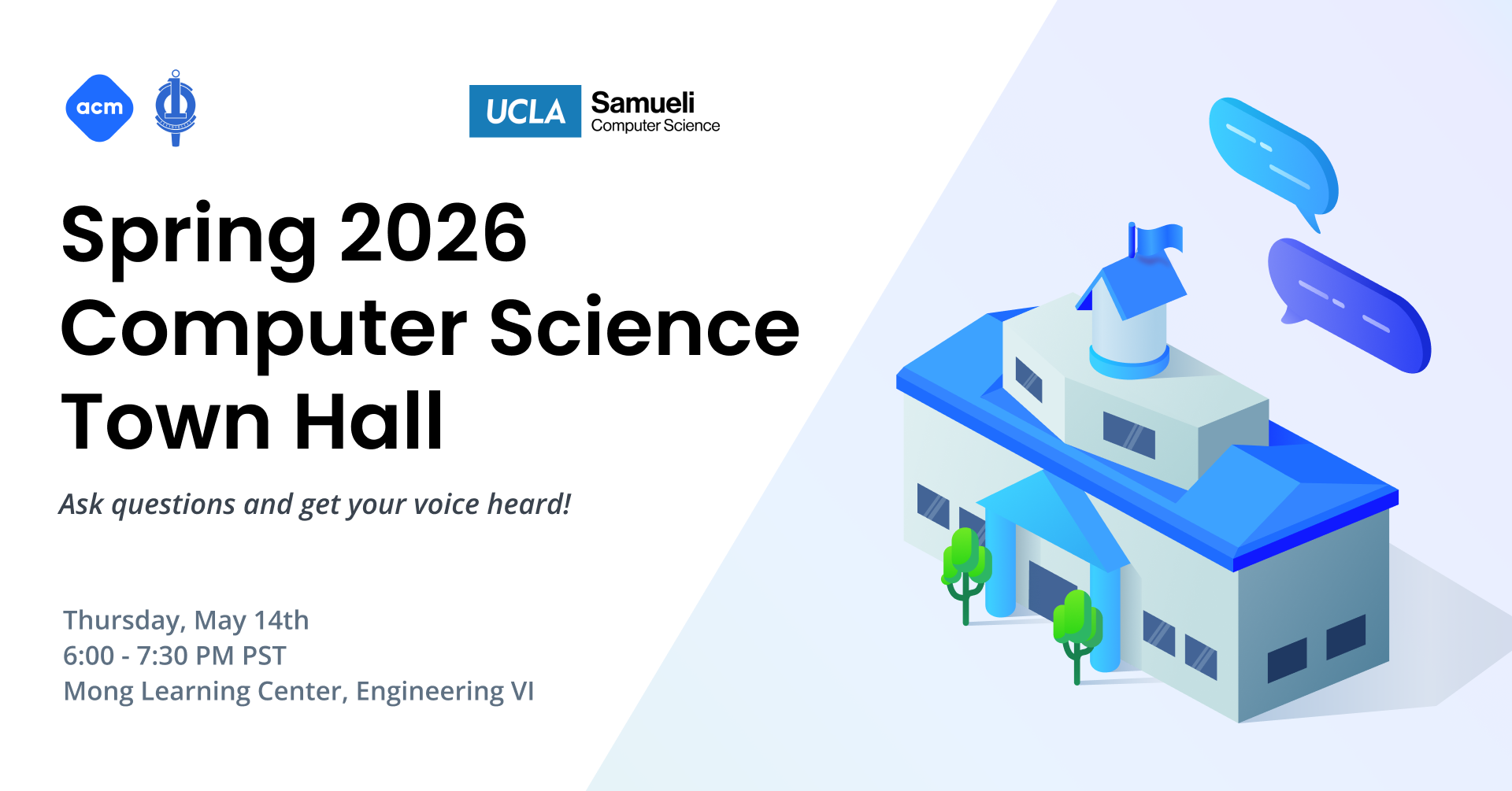 A banner that reads 'Spring 2026 Computer Science Town Hall: ask questions and be heard! Thursday, May 14 from 6:00 - 7:30 PM PT. Mong Learning Center, Engineering VI. Ask Questions and get your voice heard!'