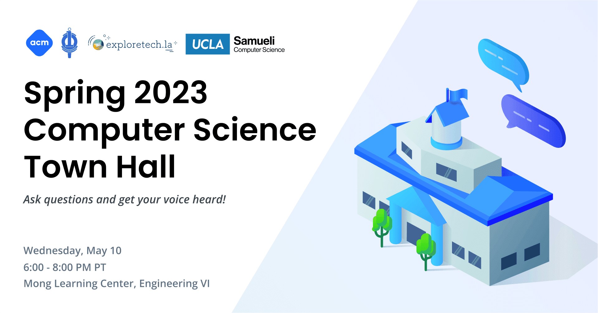 A banner that reads 'Spring 2023 Computer Science Town Hall: ask questions and get your voice heard! Wednesday, November 9th from 6:00 - 8:00 PM PT. Mong Learning Center, Engineering VI. Ask Questions and get your voice heard!'